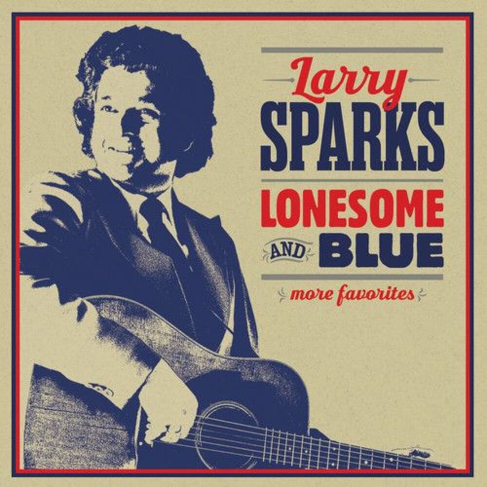 Larry Sparks - Lonesome & Blue: More Favorites  CD